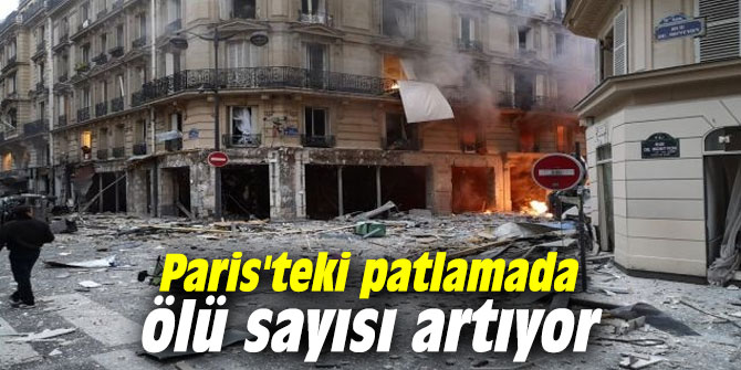 Paris'teki patlamada ölü sayısı artıyor