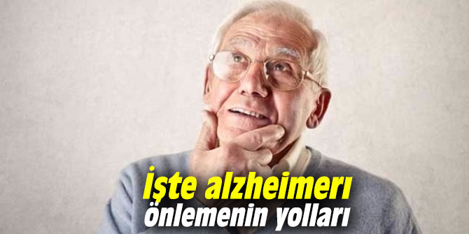 İşte alzheimerı önlemenin yolları