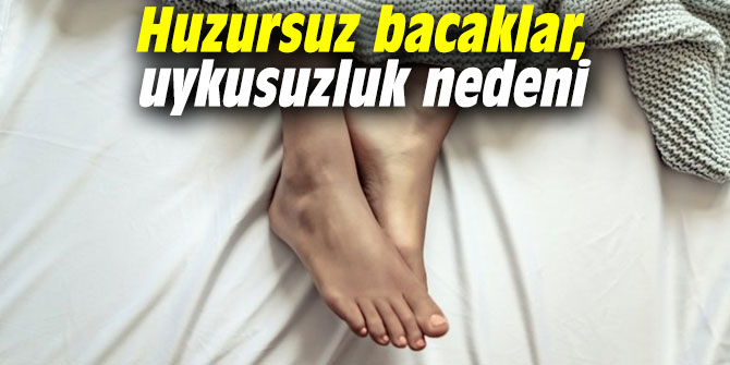 Huzursuz bacaklar, uykusuzluk nedeni
