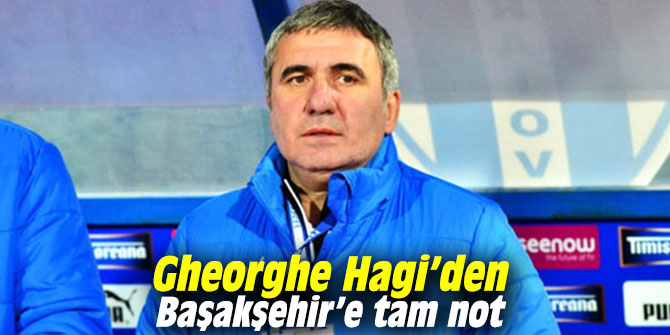 Gheorghe Hagi’den Başakşehir’e tam not