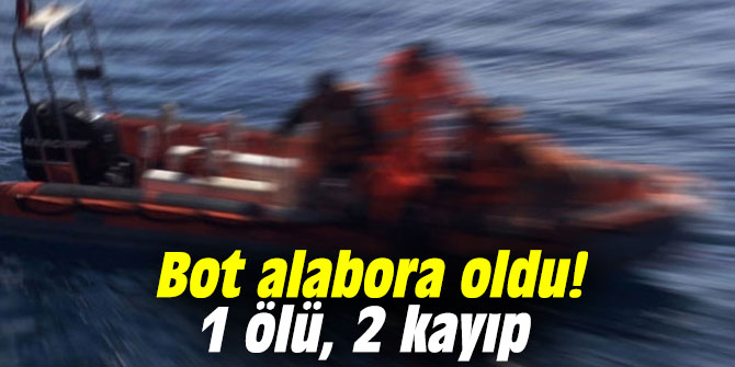 Bot alabora oldu! 1 ölü, 2 kayıp