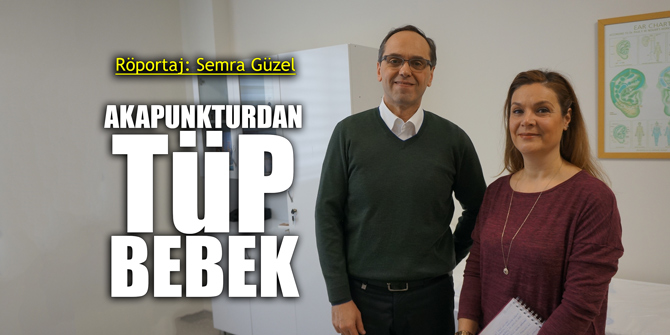 Akapunkturdan "Tüp Bebek"