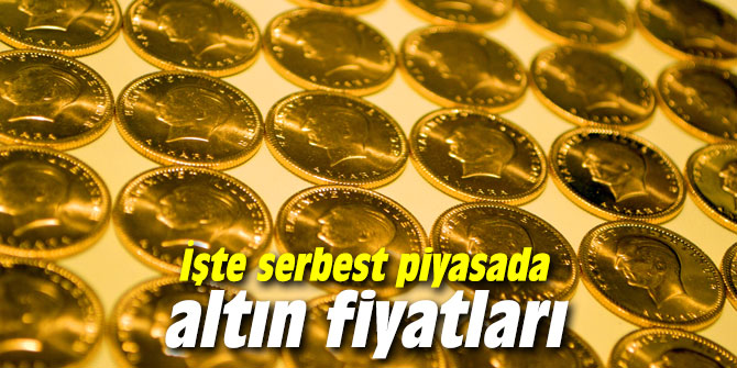 İşte serbest piyasada altın fiyatları