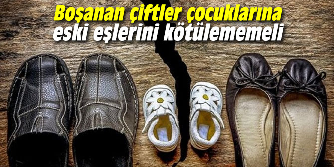 Uzmanı uyardı! Boşanan çiftler çocuklarına eski eşlerini kötülememeli