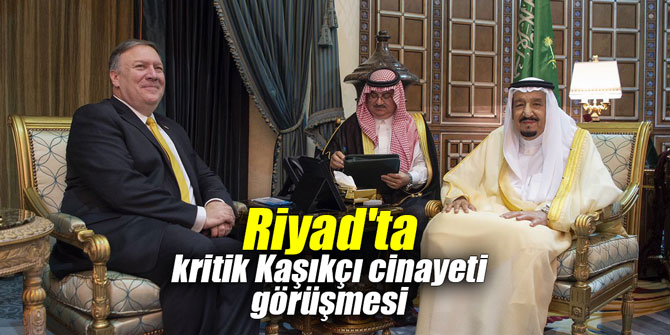 Riyad'ta kritik Kaşıkçı cinayeti görüşmesi