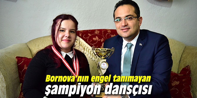 Bornova’nın engel tanımayan şampiyon dansçısı