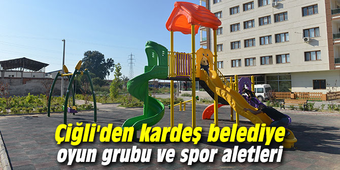 Çiğli'den kardeş belediye oyun grubu ve spor aletleri