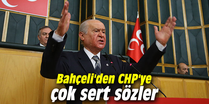 Bahçeli'den CHP'ye çok sert sözler