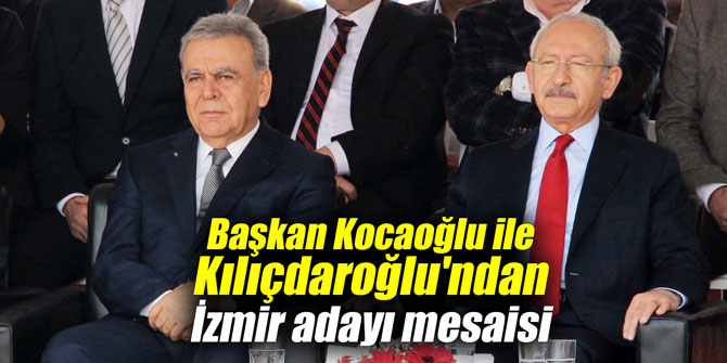 Başkan Kocaoğlu ile Kılıçdaroğlu'ndan İzmir adayı mesaisi