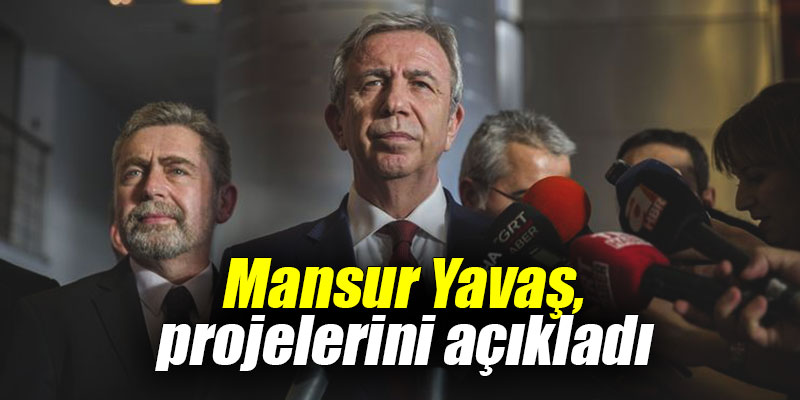 Mansur Yavaş, projelerini açıkladı