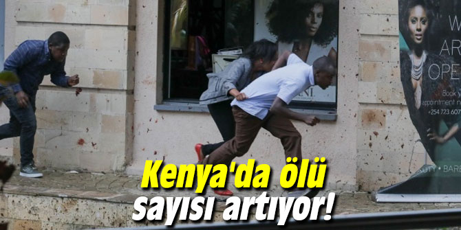 Kenya'da ölü sayısı artıyor!