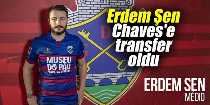 Erdem Şen Chaves'e transfer oldu