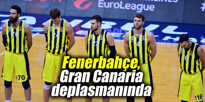 Fenerbahçe, Gran Canaria deplasmanında