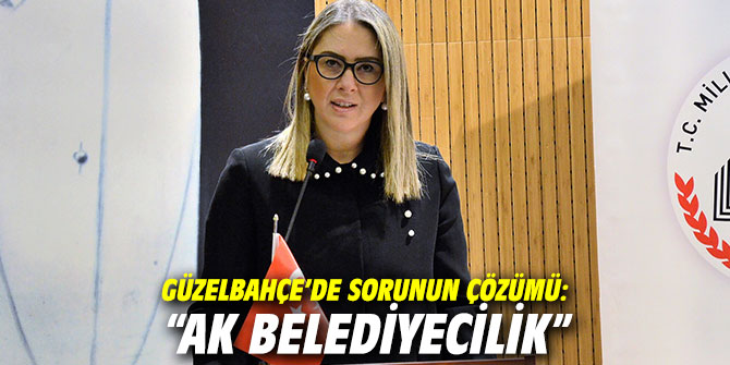 Güzelbahçe’de sorunun çözümü: “AK Belediyecilik”