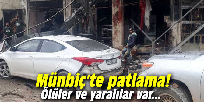 Münbiç'te patlama! Ölüler ve yaralılar var...
