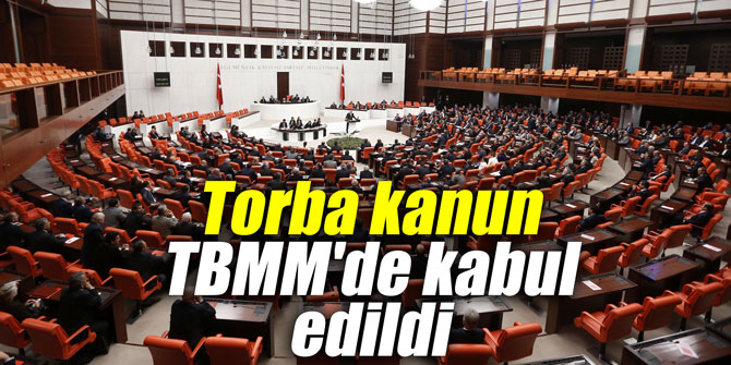 Torba kanun TBMM'de kabul edildi