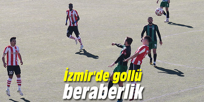 İzmir'de gollü beraberlik