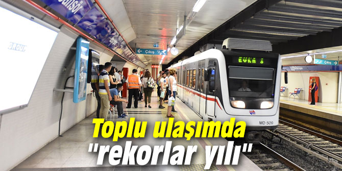 Toplu ulaşımda "rekorlar yılı"