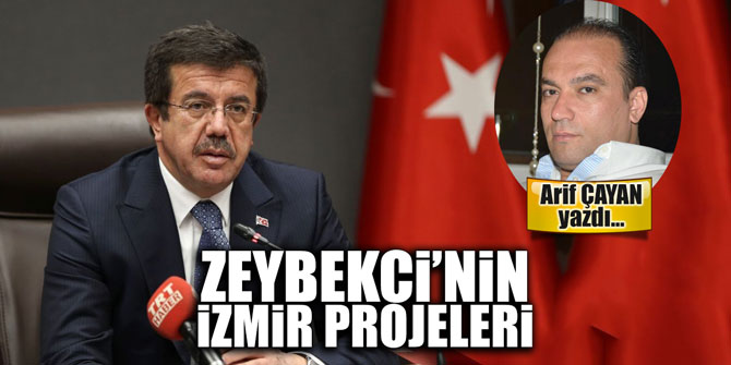 Zeybekci'nin İzmir projeleri