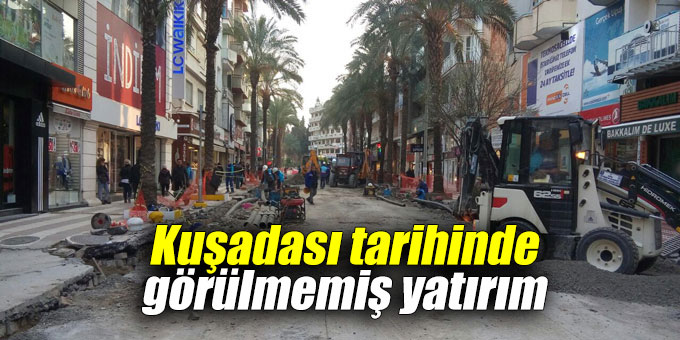 Kuşadası tarihinde görülmemiş yatırım