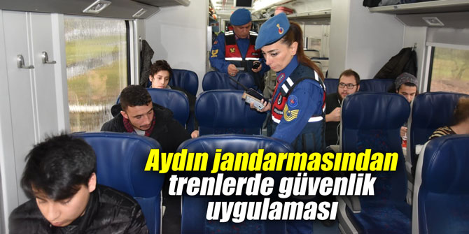 Aydın jandarmasından trenlerde güvenlik uygulaması