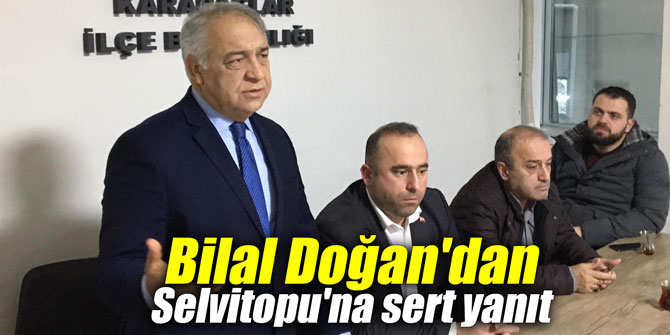 Bilal Doğan'dan Selvitopu'na sert yanıt