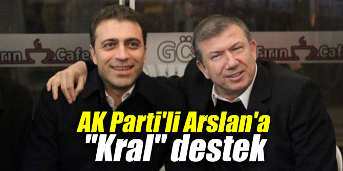 Arslan'a "Kral" destek