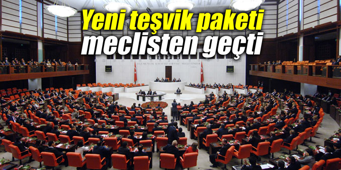 Yeni teşvik paketi meclisten geçti