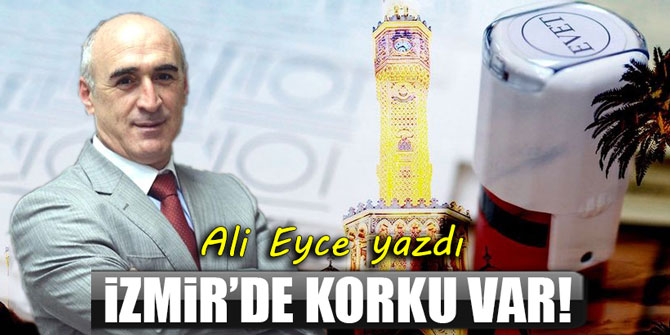 İzmir’de korku var!
