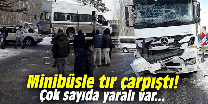 Minibüsle tır çarpıştı! Çok sayıda yaralı var