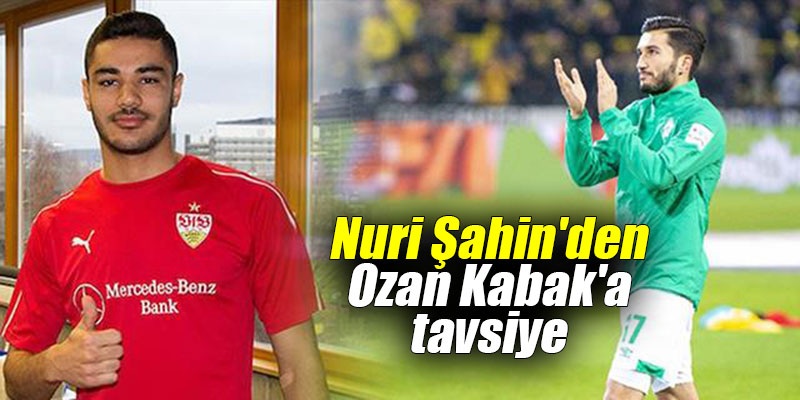 Nuri Şahin'den Ozan Kabak'a tavsiye