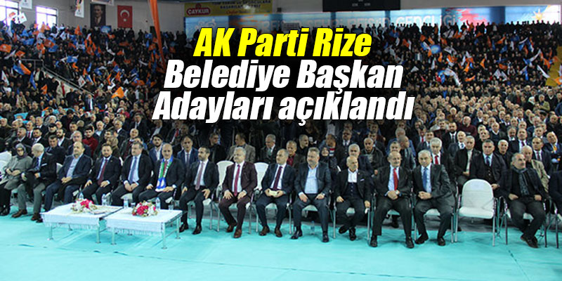 AK Parti Rize Belediye Başkan Adayları açıklandı