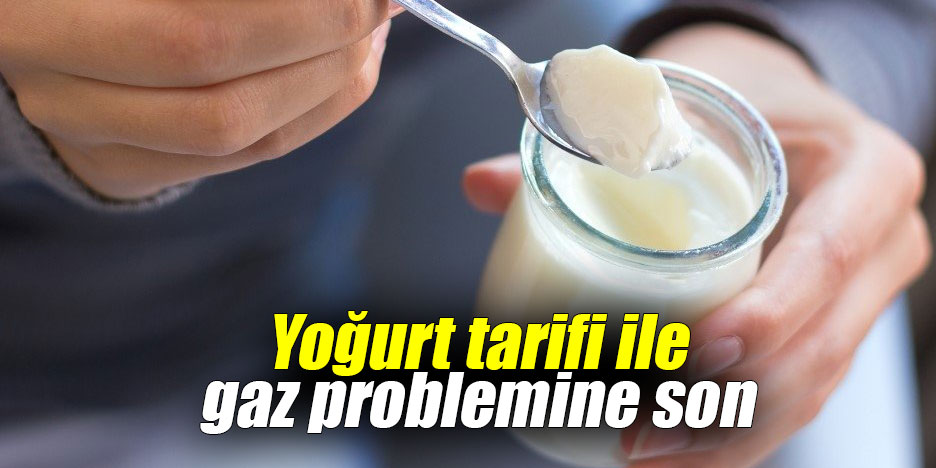 Yoğurt tarifi ile gaz problemine son