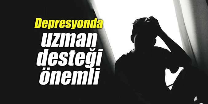 Depresyonda uzman desteği önemli