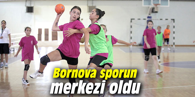 Bornova sporun merkezi oldu 