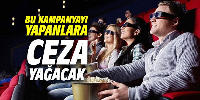 Bu kampanyayı yapanlara ceza yağacak