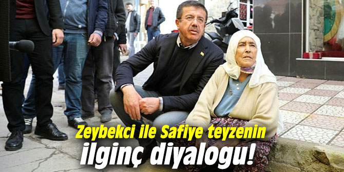Zeybekci ile Safiye teyzenin ilginç diyalogu!