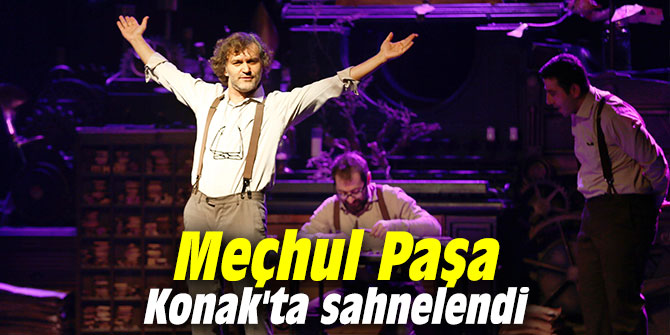 Meçhul Paşa Konak'ta sahnelendi
