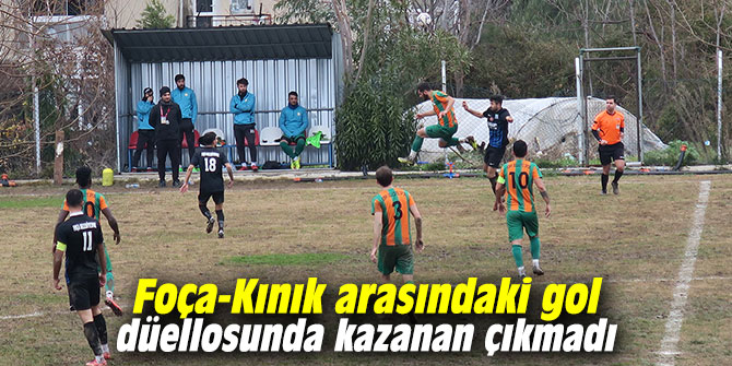 Foça-Kınık arasındaki gol düellosunda kazanan çıkmadı…