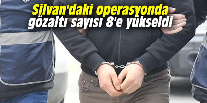 Silvan'daki operasyonda gözaltı sayısı 8'e yükseldi