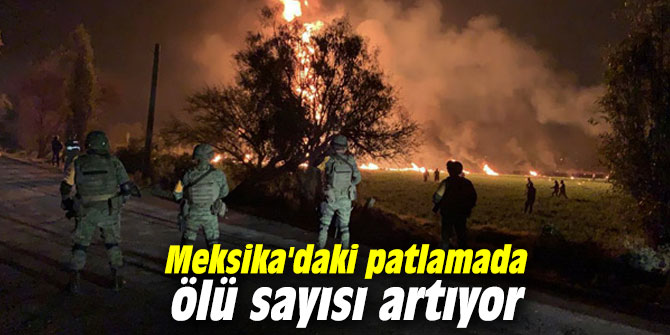 Meksika'daki patlamada ölü sayısı artıyor