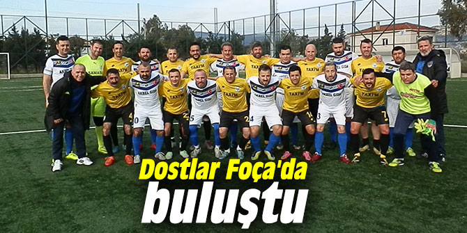 Dostlar Foça'da buluştu