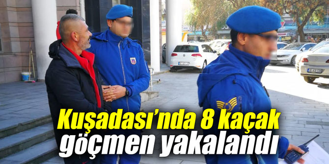 Kuşadası’nda 8 kaçak göçmen yakalandı