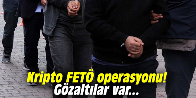 Kripto FETÖ operasyonu! Gözaltılar var...