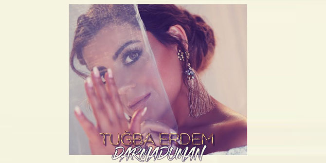 Tuğba Erdem, "Darmaduman"