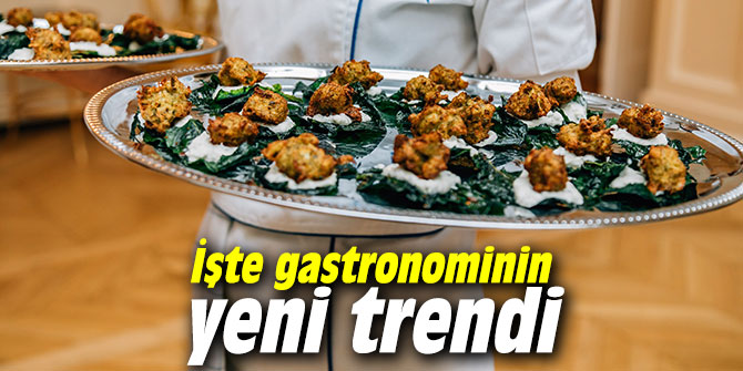 İşte gastronominin yeni trendi