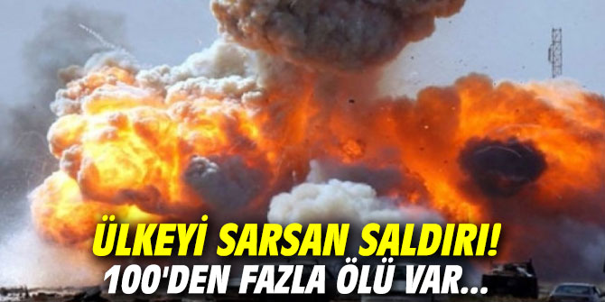Ülkeyi sarsan saldırı! 100'den fazla ölü var...