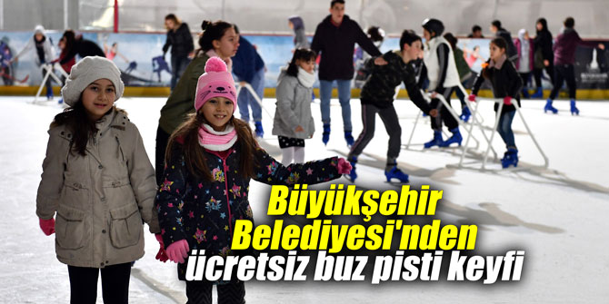Büyükşehir Belediyesi'nden ücretsiz buz pisti keyfi