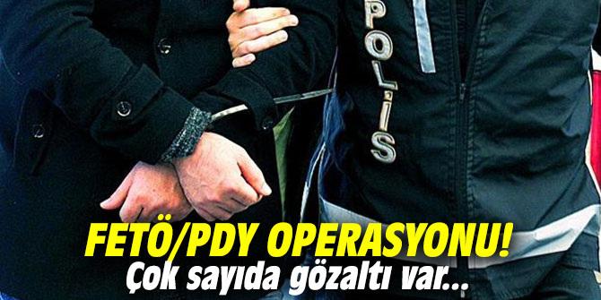 FETÖ/PDY operasyonu! Çok sayıda gözaltı var