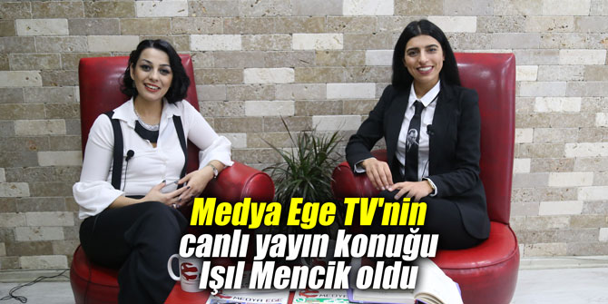 Medya Ege TV'nin canlı yayın konuğu Işıl Mencik oldu